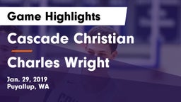 Cascade Christian  vs Charles Wright Game Highlights - Jan. 29, 2019