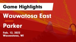 Wauwatosa East  vs Parker  Game Highlights - Feb. 12, 2022
