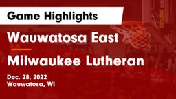 Wauwatosa East  vs Milwaukee Lutheran Game Highlights - Dec. 28, 2022
