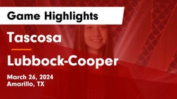Tascosa  vs Lubbock-Cooper  Game Highlights - March 26, 2024