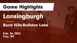 Lansingburgh  vs Burnt Hills-Ballston Lake  Game Highlights - Feb. 26, 2023