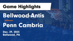 Bellwood-Antis  vs Penn Cambria  Game Highlights - Dec. 29, 2023