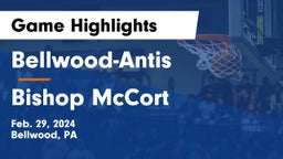 Bellwood-Antis  vs Bishop McCort  Game Highlights - Feb. 29, 2024
