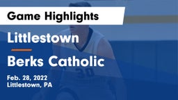 Littlestown  vs Berks Catholic  Game Highlights - Feb. 28, 2022