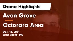 Avon Grove  vs Octorara Area  Game Highlights - Dec. 11, 2021