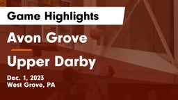 Avon Grove  vs Upper Darby  Game Highlights - Dec. 1, 2023
