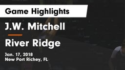 J.W. Mitchell  vs River Ridge Game Highlights - Jan. 17, 2018