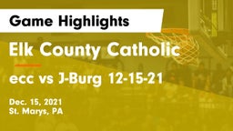 Elk County Catholic  vs ecc vs J-Burg 12-15-21 Game Highlights - Dec. 15, 2021