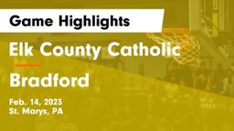 Elk County Catholic  vs Bradford  Game Highlights - Feb. 14, 2023