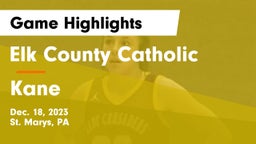 Elk County Catholic  vs Kane  Game Highlights - Dec. 18, 2023