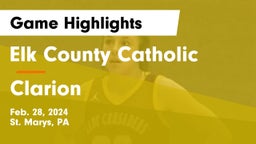 Elk County Catholic  vs Clarion  Game Highlights - Feb. 28, 2024