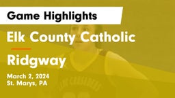Elk County Catholic  vs Ridgway  Game Highlights - March 2, 2024
