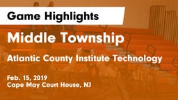 Middle Township  vs Atlantic County Institute Technology Game Highlights - Feb. 15, 2019