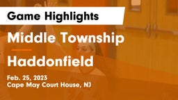 Middle Township  vs Haddonfield  Game Highlights - Feb. 25, 2023