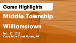 Middle Township  vs Williamstown  Game Highlights - Dec. 17, 2023