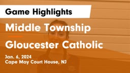 Middle Township  vs Gloucester Catholic  Game Highlights - Jan. 6, 2024