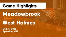 Meadowbrook  vs West Holmes  Game Highlights - Dec. 5, 2023