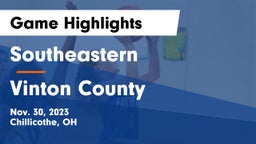 Southeastern  vs Vinton County  Game Highlights - Nov. 30, 2023