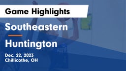 Southeastern  vs Huntington  Game Highlights - Dec. 22, 2023