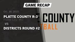 Recap: Platte County R-3 vs. Districts Round #2 2015