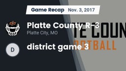 Recap: Platte County R-3 vs. district game 3 2017
