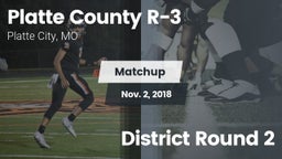Matchup: Platte County R-3 vs. District Round 2 2018