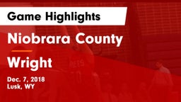 Niobrara County  vs Wright  Game Highlights - Dec. 7, 2018