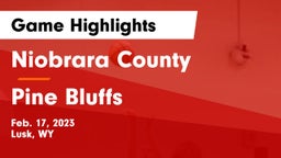 Niobrara County  vs Pine Bluffs  Game Highlights - Feb. 17, 2023