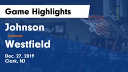 Johnson  vs Westfield  Game Highlights - Dec. 27, 2019