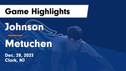 Johnson  vs Metuchen  Game Highlights - Dec. 28, 2023