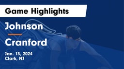 Johnson  vs Cranford  Game Highlights - Jan. 13, 2024