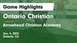 Ontario Christian  vs Arrowhead Christian Academy Game Highlights - Jan. 4, 2022