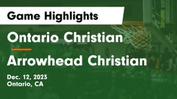 Ontario Christian  vs Arrowhead Christian Game Highlights - Dec. 12, 2023