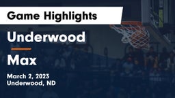 Underwood  vs Max Game Highlights - March 2, 2023