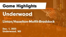 Underwood  vs Linton/Hazelton-Moffit-Braddock  Game Highlights - Dec. 1, 2023