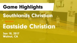 Southlands Christian  vs Eastside Christian Game Highlights - Jan 18, 2017