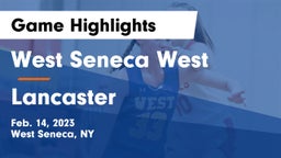 West Seneca West  vs Lancaster  Game Highlights - Feb. 14, 2023