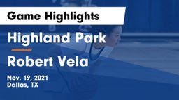 Highland Park  vs Robert Vela  Game Highlights - Nov. 19, 2021