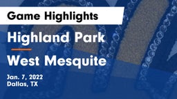 Highland Park  vs West Mesquite  Game Highlights - Jan. 7, 2022