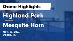 Highland Park  vs Mesquite Horn  Game Highlights - Nov. 17, 2023
