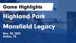 Highland Park  vs Mansfield Legacy  Game Highlights - Nov. 20, 2023
