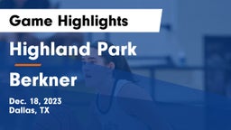 Highland Park  vs Berkner  Game Highlights - Dec. 18, 2023