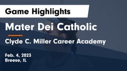 Mater Dei Catholic  vs Clyde C. Miller Career Academy Game Highlights - Feb. 4, 2023