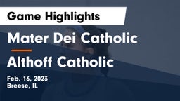 Mater Dei Catholic  vs Althoff Catholic  Game Highlights - Feb. 16, 2023