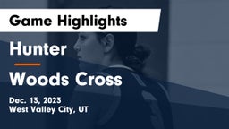 Hunter  vs Woods Cross  Game Highlights - Dec. 13, 2023