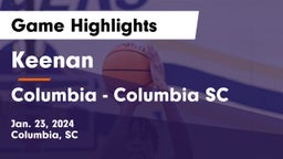 Keenan  vs Columbia - Columbia SC Game Highlights - Jan. 23, 2024