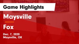 Maysville  vs Fox  Game Highlights - Dec. 7, 2020
