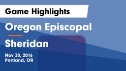 Oregon Episcopal  vs Sheridan  Game Highlights - Nov 30, 2016