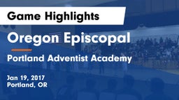 Oregon Episcopal  vs Portland Adventist Academy Game Highlights - Jan 19, 2017
