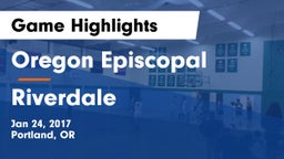 Oregon Episcopal  vs Riverdale  Game Highlights - Jan 24, 2017
